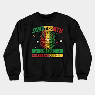 Juneteenth Since 1865 Celebrate Freedom Gift For Men Women Crewneck Sweatshirt